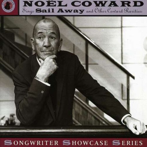 CD Coward, Noel - Noel Coward Sings Sail Away And Other Rarities --> Musical CDs, DVDs 