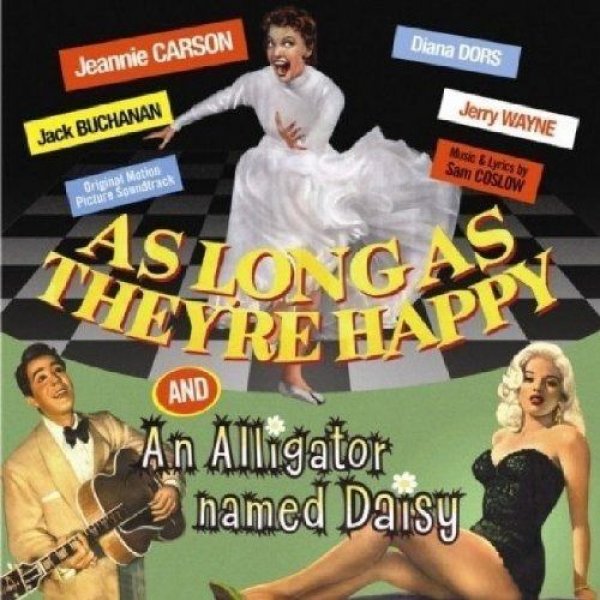 CD AS LONG AS THEY'RE HAPPY Original Film Soundtrack 1955 AN ALLIGATOR  NAMED DAISY -->