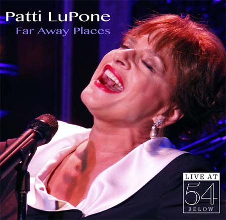 CD LuPone, Patti - Far Away Places - Live At 54 Below --> Musical ...