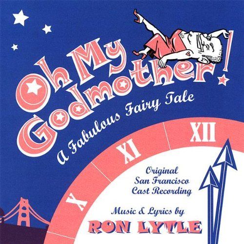 CD OH MY GODMOTHER - Original San Francisco Cast 2008 --> Musical CDs ...